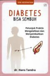 Image of diabetes bisa sembuh : petunjuk praktis mengalahkan dan menyembuhkan diabetes