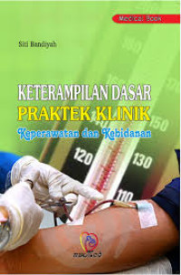 Image of Keterampilan Dasar Praktek Klinik Keperawatan dan Kebidanan