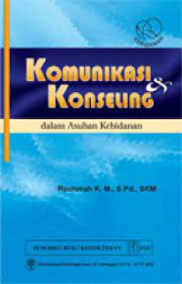 Image of Komunikasi dan konseling dalam asuhan kebidanan